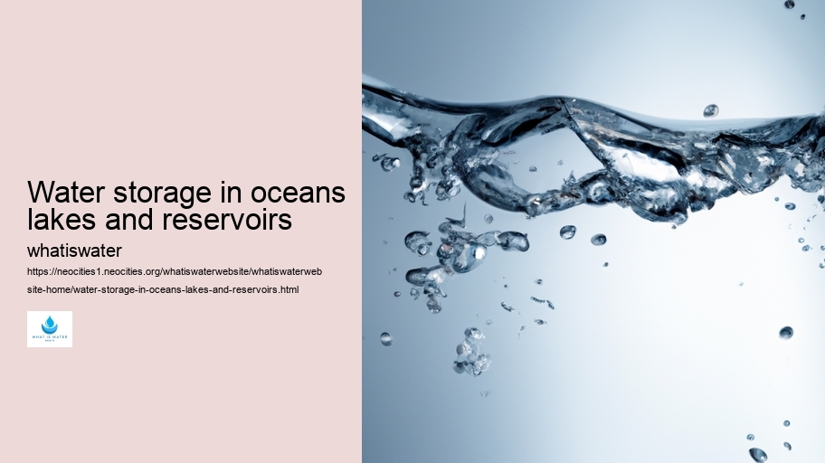 Water storage in oceans lakes and reservoirs